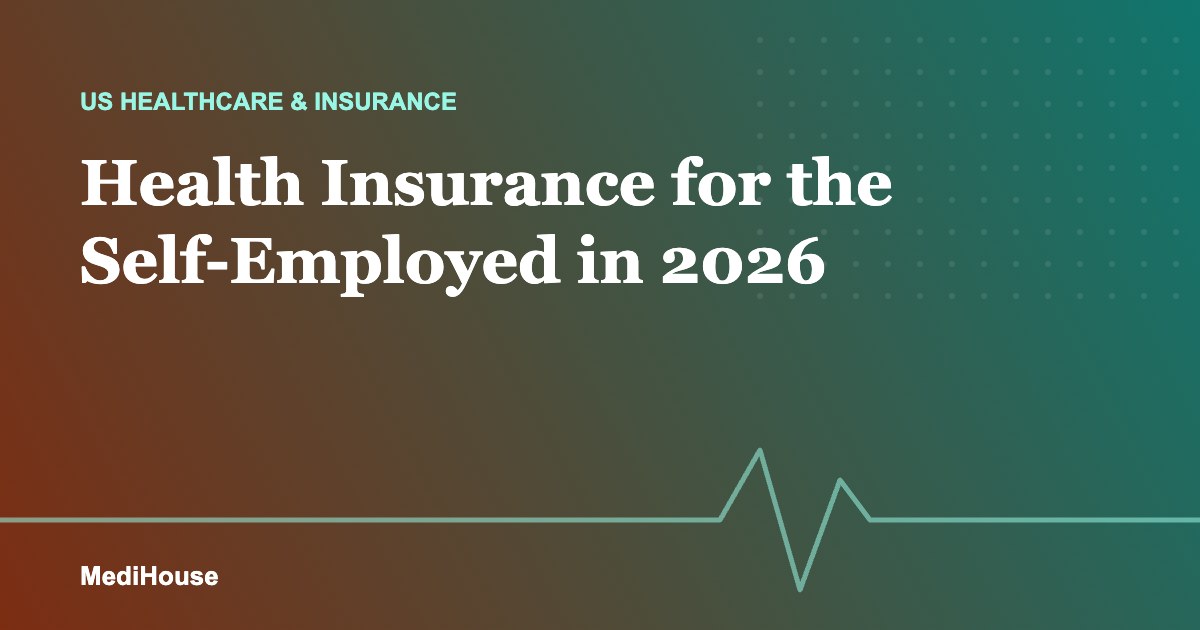 Health Insurance for the Self-Employed in 2026: Options, Costs and Tax Breaks