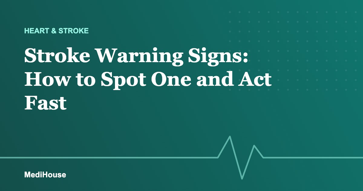 Stroke Warning Signs: How to Spot a Stroke and What to Do Fast
